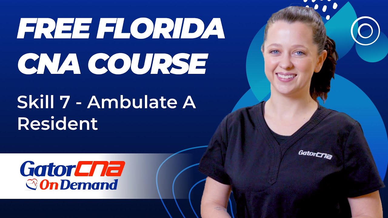 Free Florida CNA Exam Prep: Skill 7 - Ambulate A Resident Using a Transfer Gait Belt