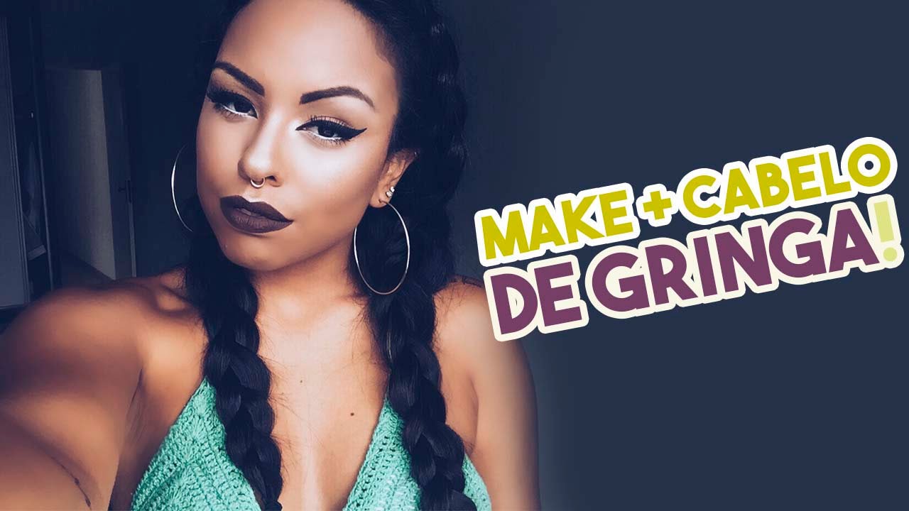 MAKE + CABELO DE GRINGA - Por Nathália Nogueira