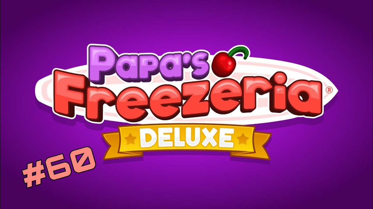 Papa's Freezeria Deluxe: Day 119 & Day 120 (Blue Ribbon)