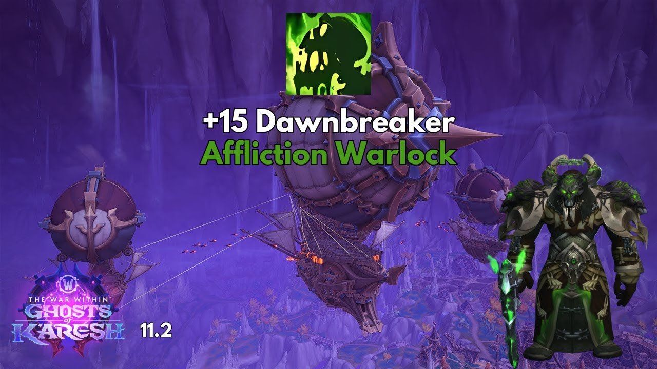 11.2 Affliction Warlock +15 Dawnbreaker
