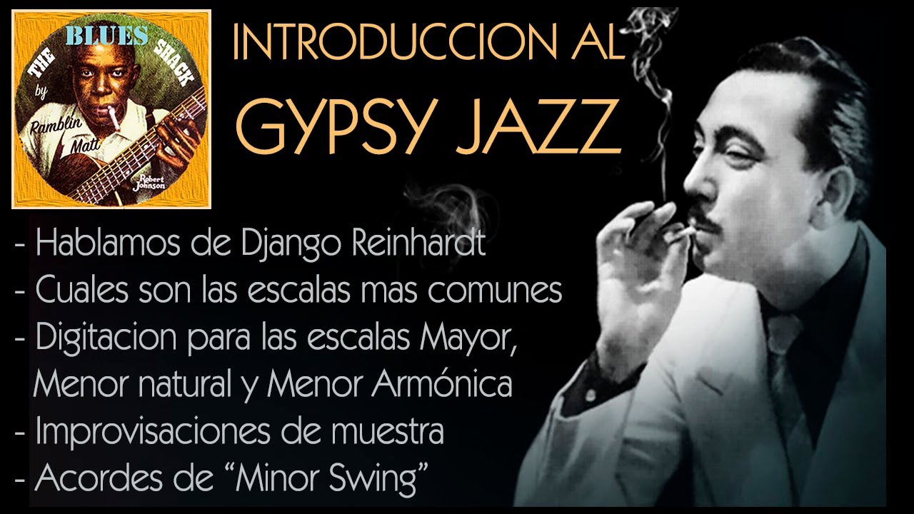 HABLAMOS DE GYPSY JAZZ,  ACORDES DE MINOR SWING Y LAS ESCALAS MAYOR, MENOR NATURAL Y MENOR ARMONICA