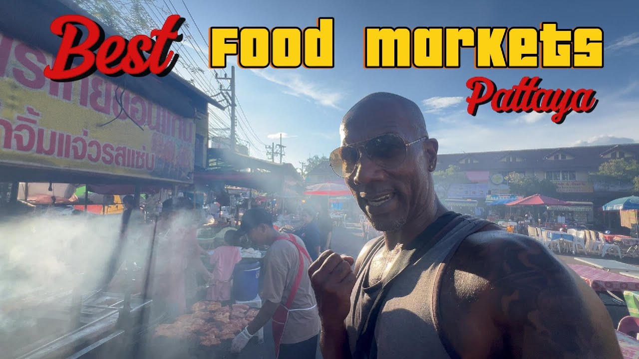 The Best food markets to eat at in Pattaya Thailand 🇹🇭