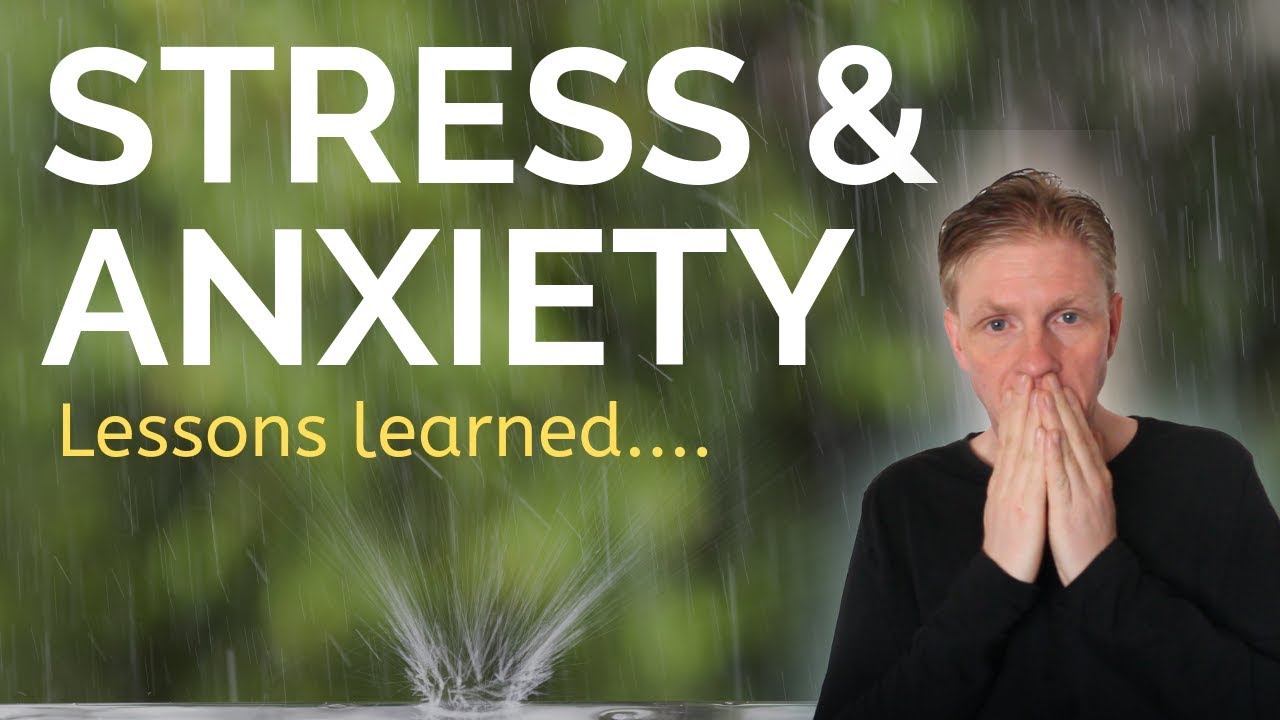 Stress + Anxiety - Mistakes I Made and Lessons I Learned