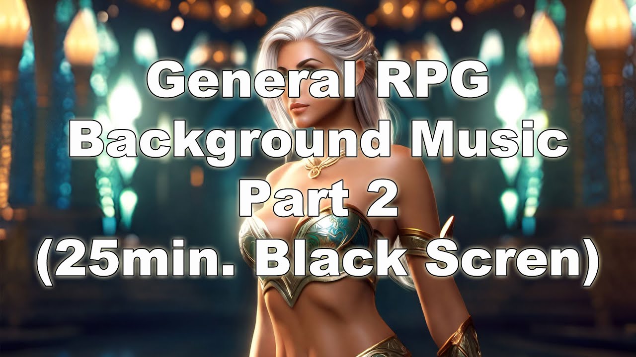 General RPG Ambient Background Music - Part 2 (black screen)