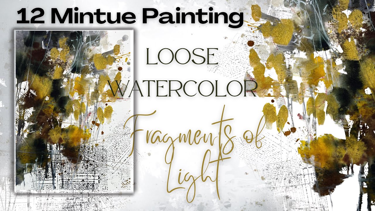 12 Minute Painting ~ Fragments of Light ~ Loose Watercolor