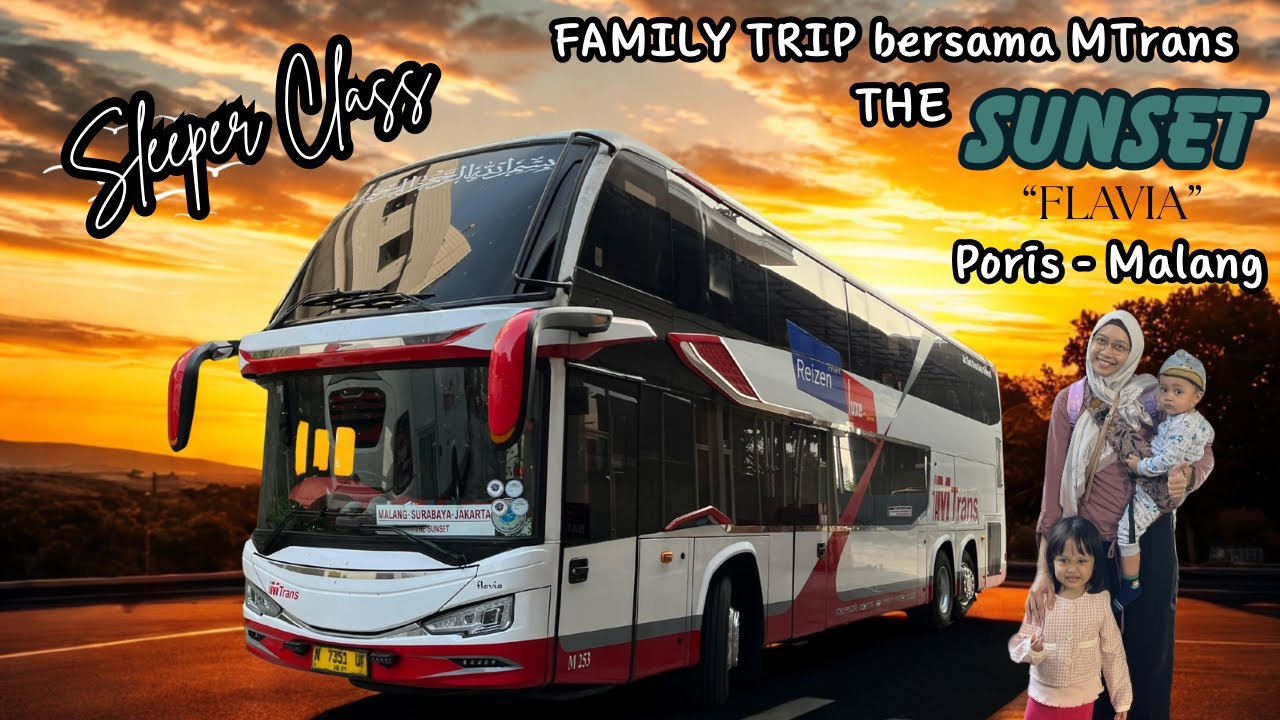 FAMILY TRIP THE SUNSET MTRANS “Flavia” | Poris - Malang (SLEEPER CLASS) || #MTrans #flavia #sleeper 