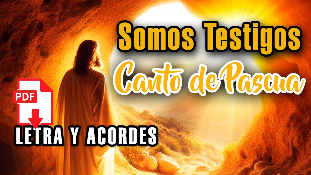 SOMOS TESTIGOS | CANTO DE PASCUA | LETRA Y ACORDES