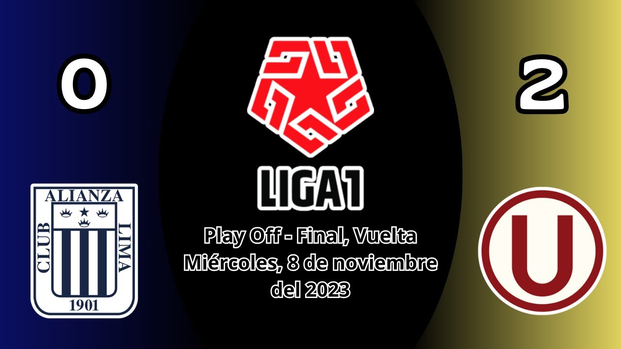 Alianza Lima (0) vs. Universitario (2) | Partido Completo | Liga1 2023 (Final, Vuelta)