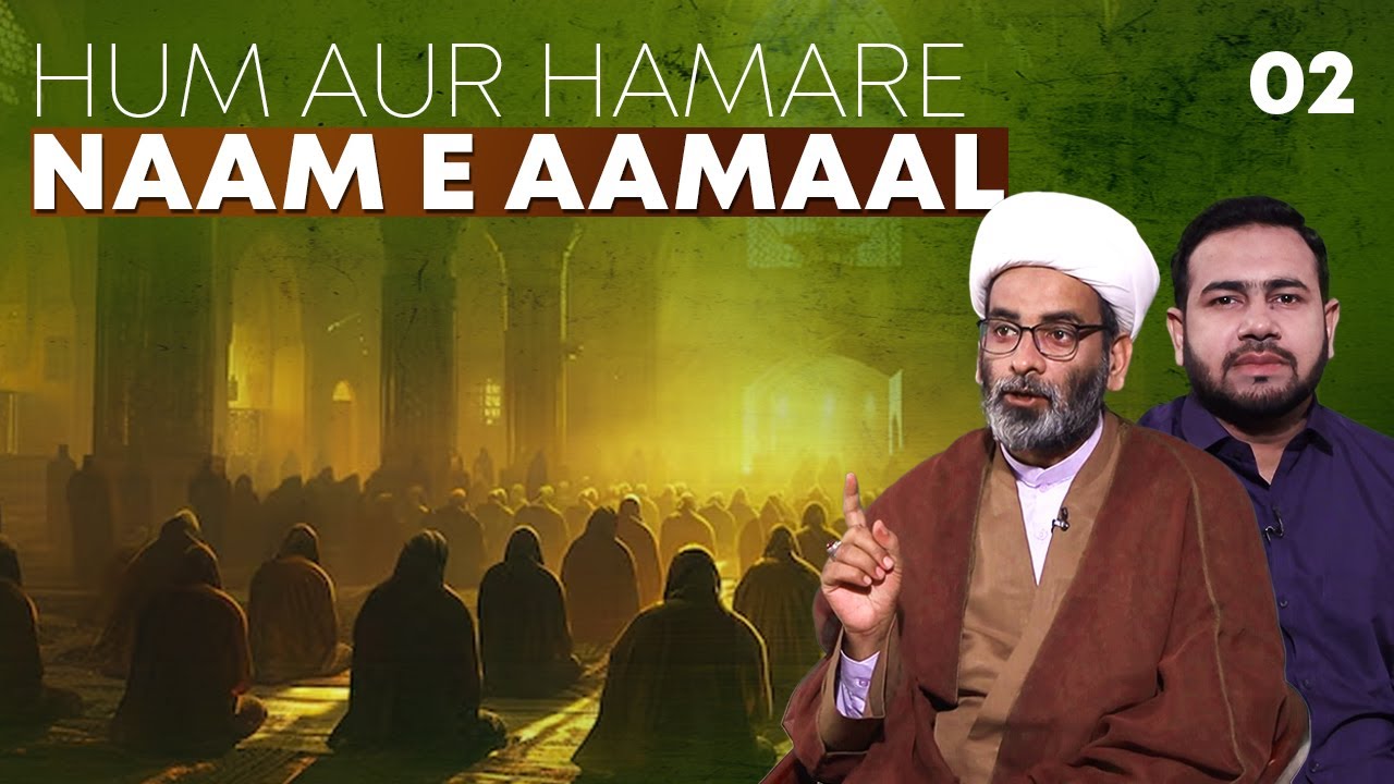 Hum Aur Hamare Naam e Aamaal || Episode 02 || Maulana Kamal Ahmed || Irfan Abbas || Channel WIN