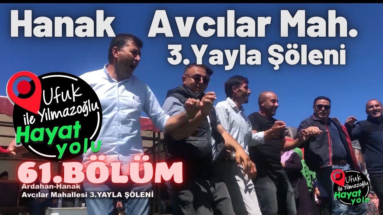 Ufuk Yılmazoğlu İle Hayat Yolu- 61.Bölüm/ Ardahan-Hanak/Avcılar Mah.3.Yayla Şöleni-(YENİ SEZON)