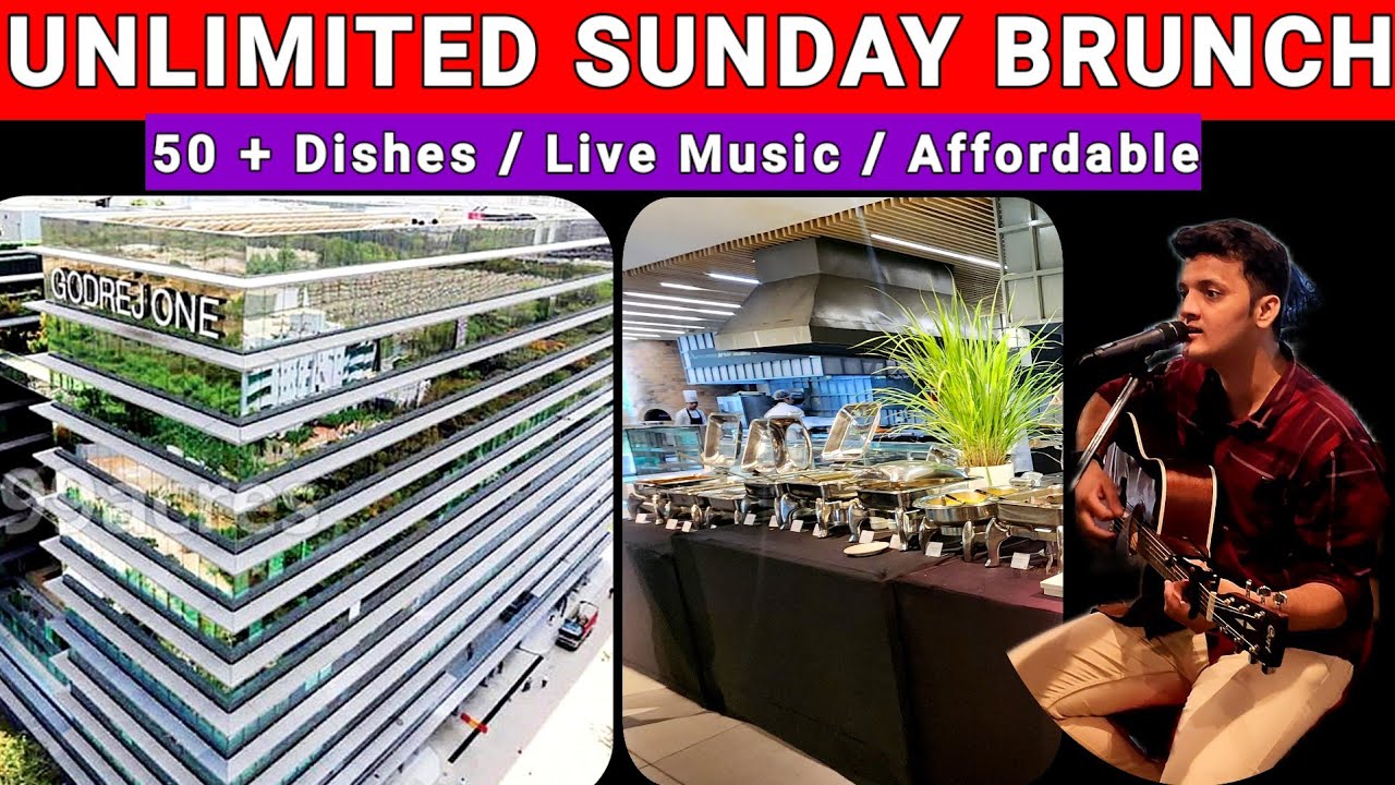 Unlimited Sunday Brunch Veg + Non-Veg | 50+ dishes | Live Music | Godrej One Vikhroli Mumbai