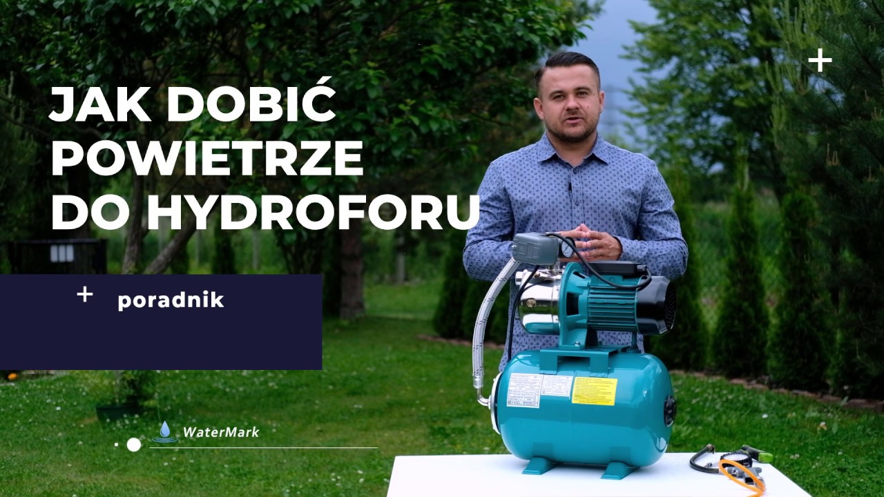 Jak dobić powietrze do hydroforu? | sklep-watermark.pl