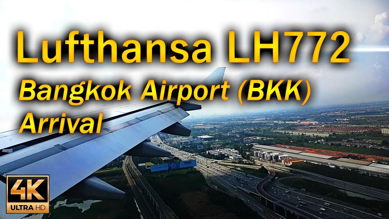 Lufthansa LH772 Arrival Bangkok Suvarnabhumi International Airport (BKK) / Aviation / 4K