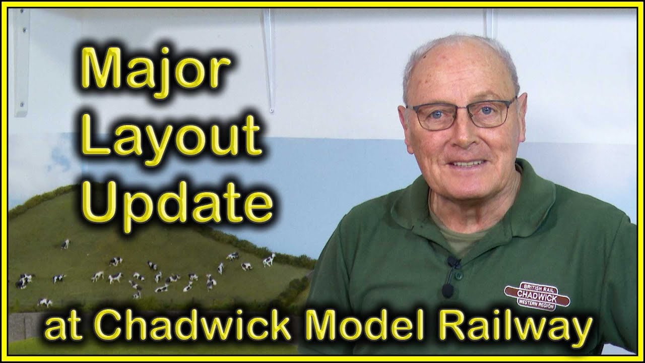 Major Layout Update at Chadwick Model Railway | 240.