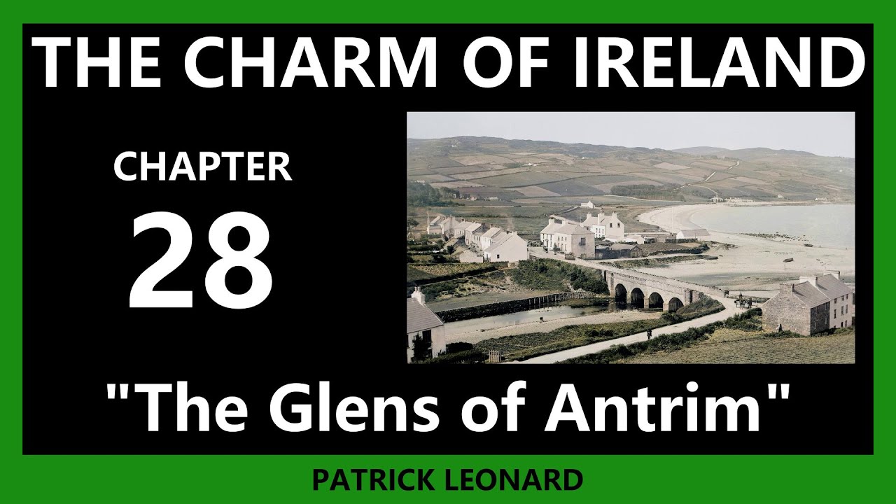 The Charm of Ireland  | 28 |  The Glens of Antrim