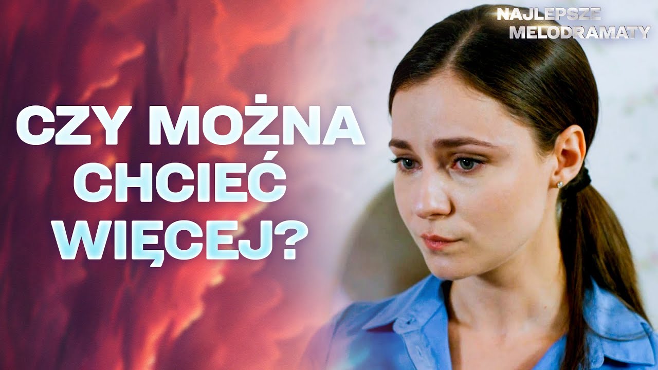 💔 CZY MOŻNA MARZYĆ O WIĘCEJ &mdash; Wszystkie odcinki razem | Pełna wersja melodramatu