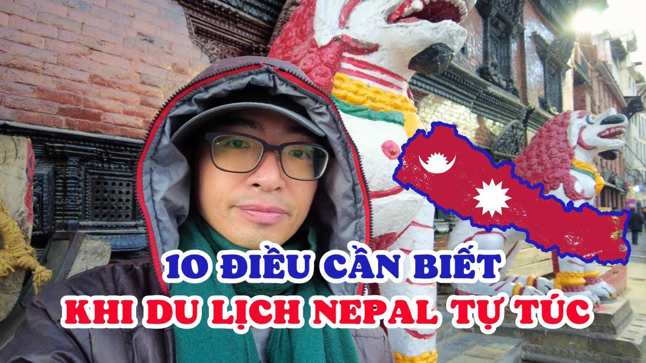 🇳🇵 10 Điều Cần Biết Dành Cho Người Lần Đầu Du Lịch Nepal | NoaHyped 2025