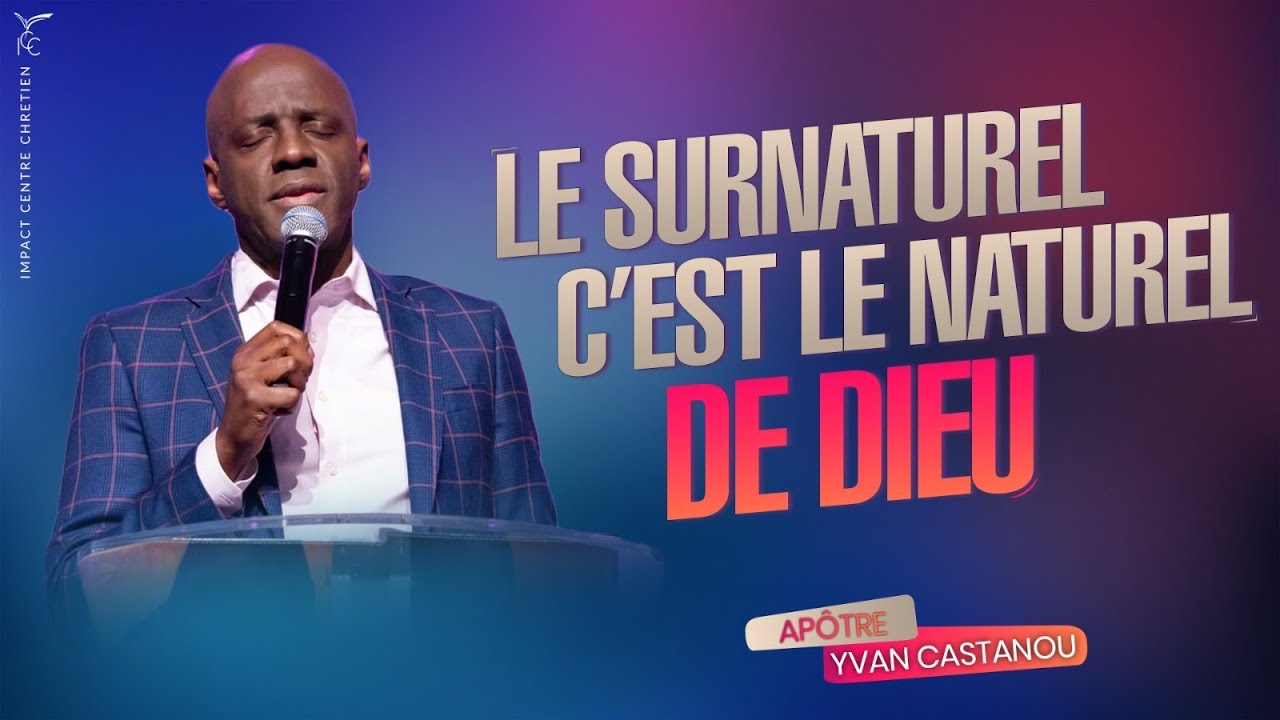 🎶🔥LE SURNATUREL C'EST LE NATUREL DE DIEU - Adoration prophétique | Apôtre Yvan CASTANOU