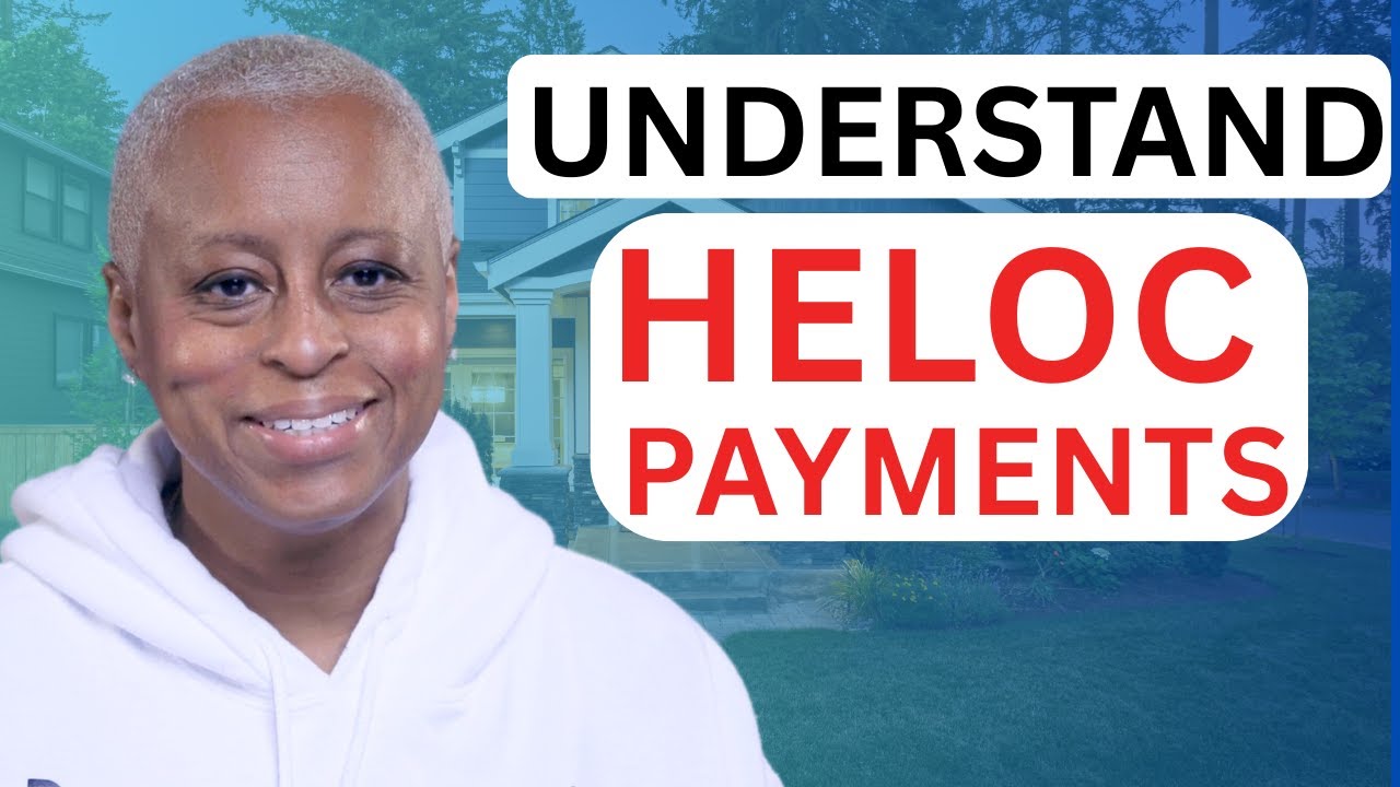 How Do HELOC Payments and Interest Work? - What you NEED to Know