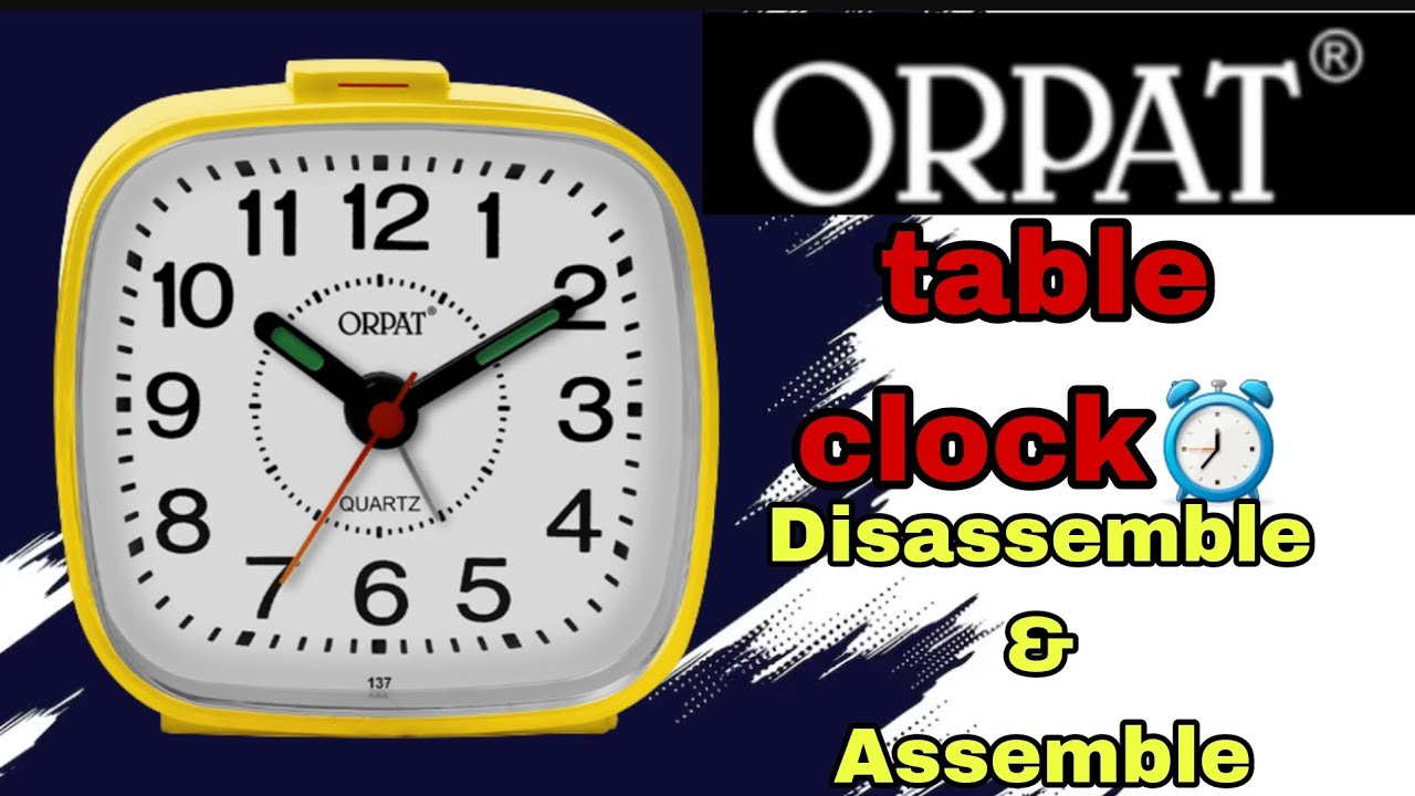 How to service orpat clock disassemble and assemble|orpat table clock ⏰ |Orpat|ajanta