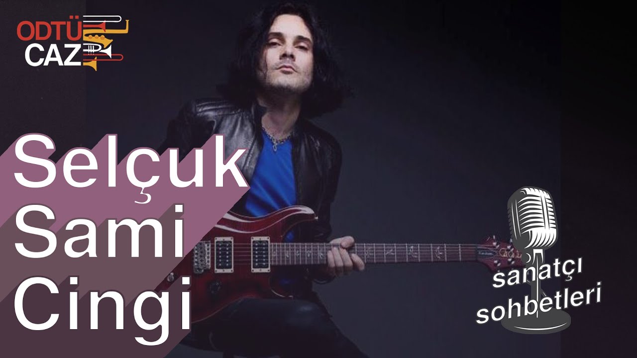 Selçuk Sami Cingi - Sanatçı Sohbetleri#8