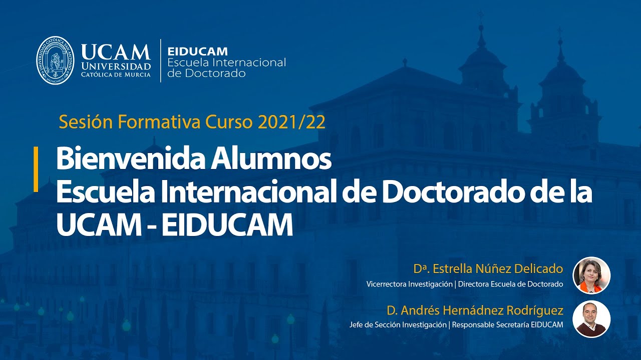 Bienvenida Escuela Internacional de Doctorado UCAM | EIDUCAM 2021/22