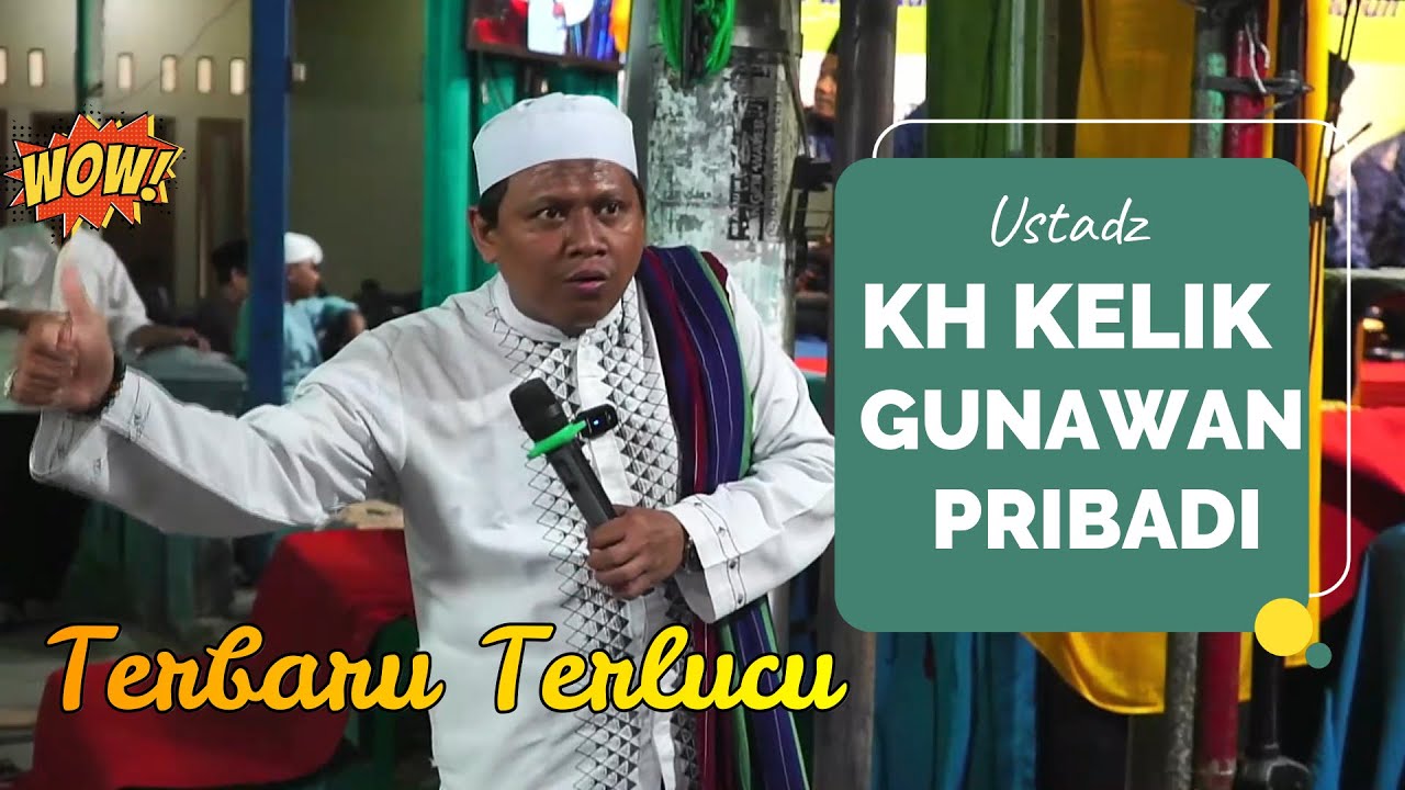 Pengajian Lucu Ustadz Kelik Gunawan Pribadi Terbaru