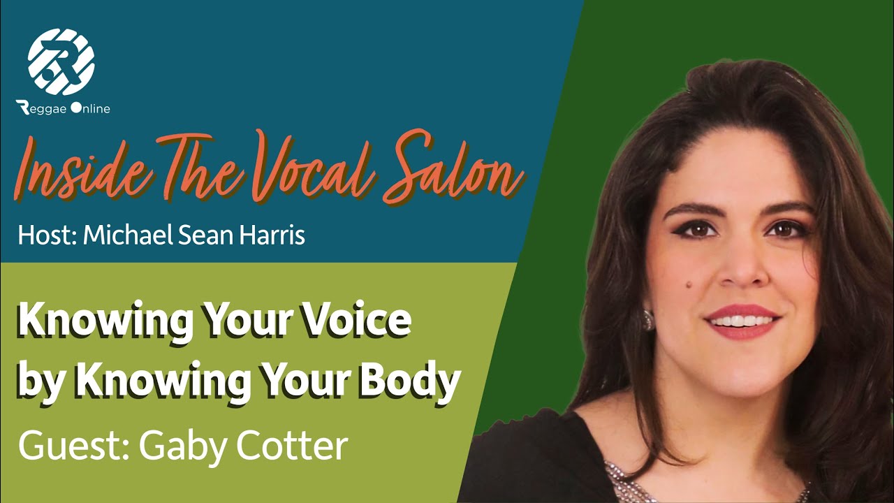 Knowing Your Voice by Knowing Your Body: Gaby Cotter
