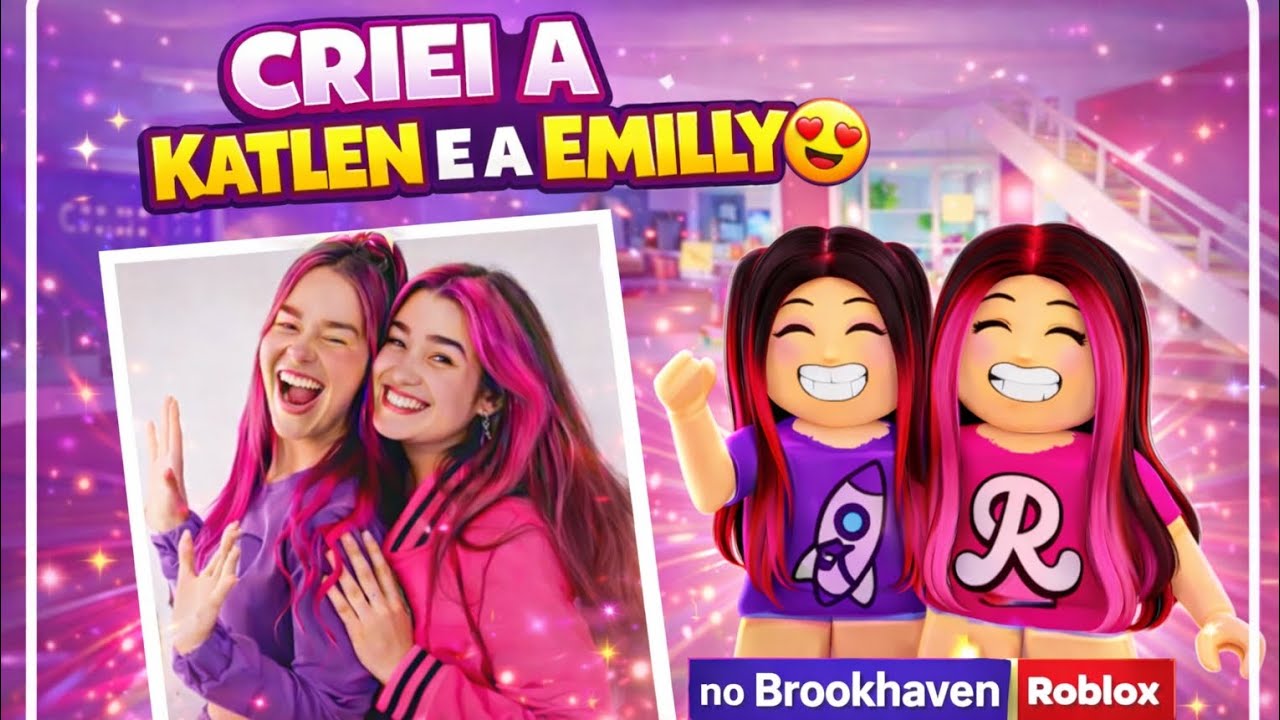 Criando a Katlen e a Emilly Vick no Brookhaven 🎮✨ | Roblox