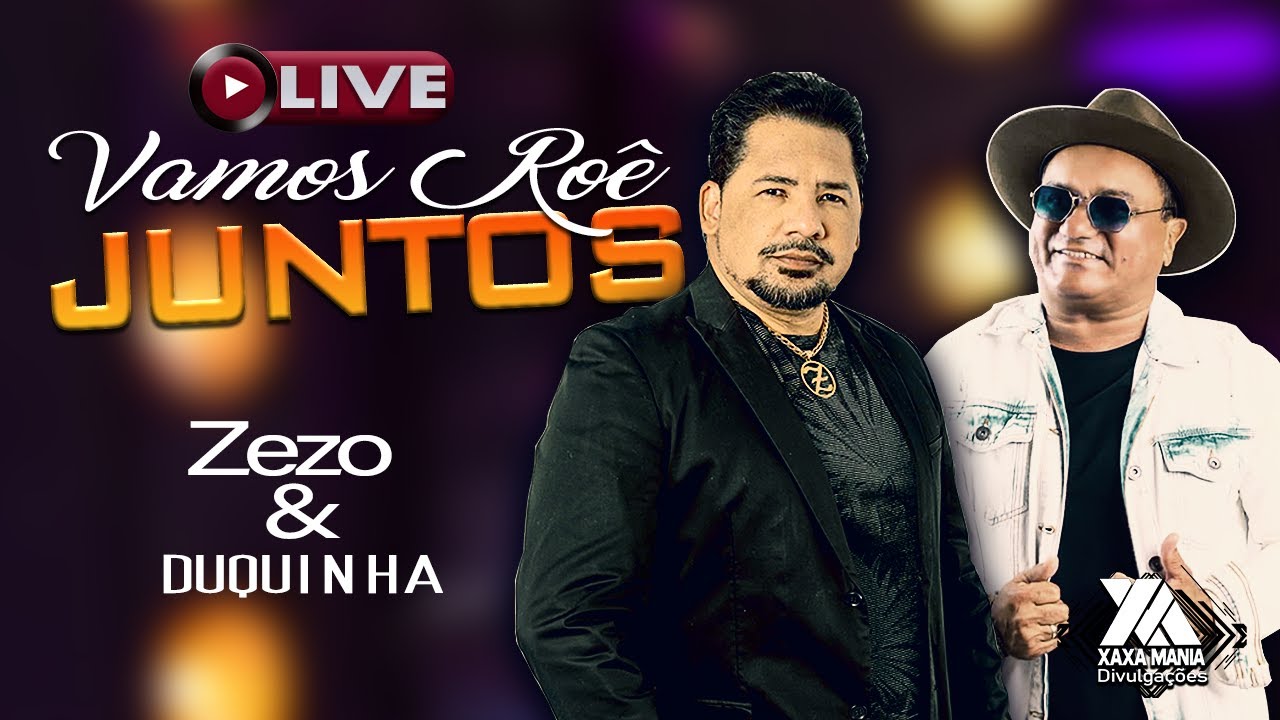 ZEZO E DUQUINHA  - LIVE VAMOS RO&Ecirc; JUNTOS ( S&Oacute; BREG&Atilde;O )