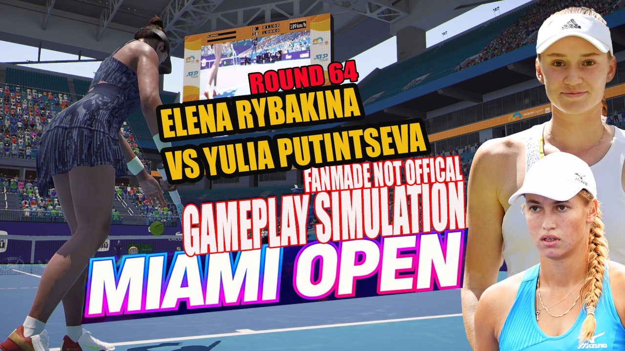 Miami Open |  Elena Rybakina   vs Yulia Putintseva     | [20 MAR 2026] | Gameplay Simulation