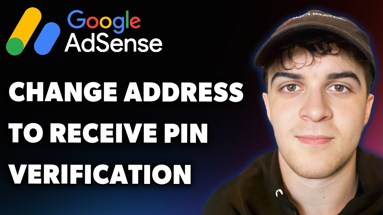 How to Change Google Adsense Address to Receive Pin Verification (Full 2025 Guide)