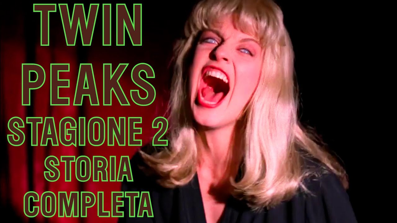 TWIN PEAKS (Stagione 2) - Riassunto COMPLETO della SERIE