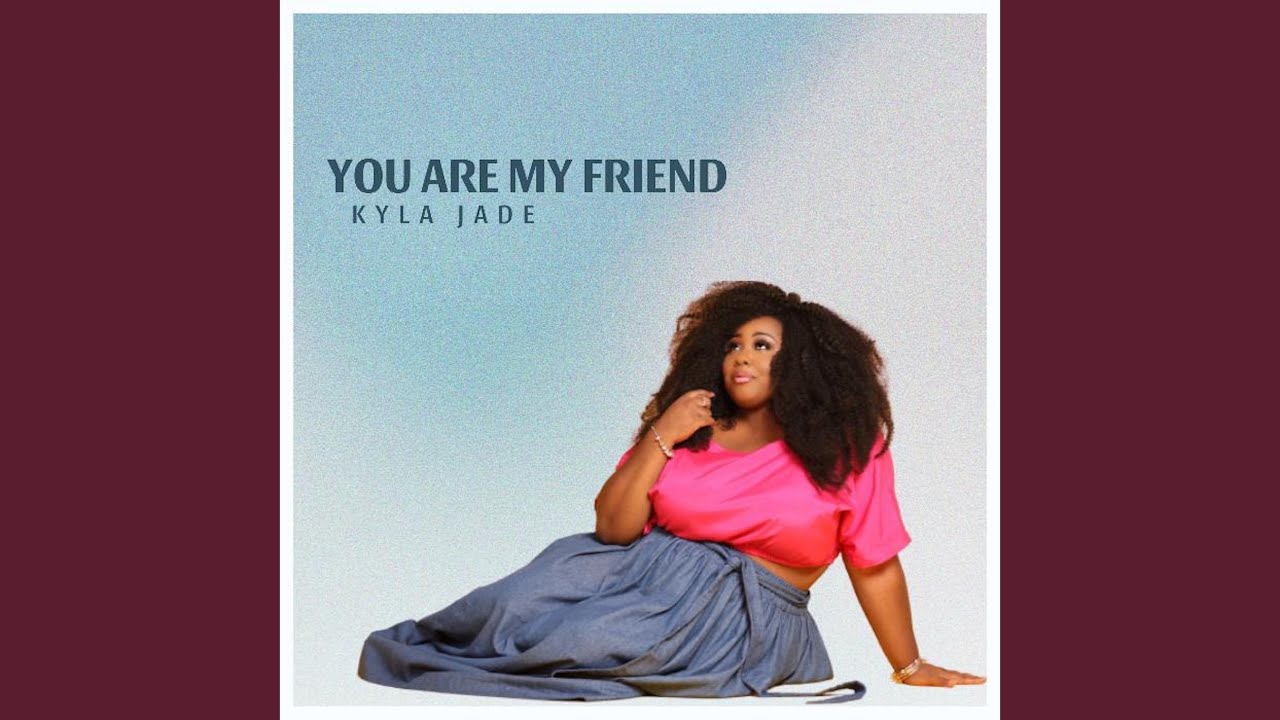 You Are My Friend