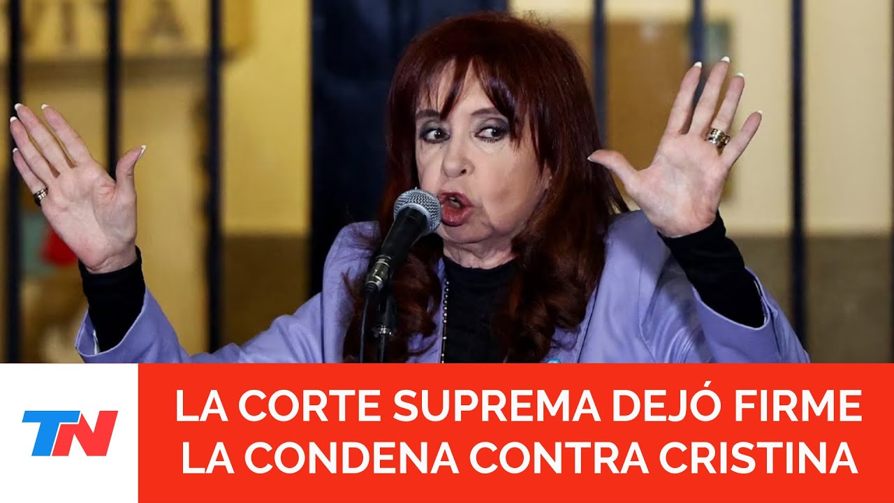 CRISTINA KIRCHNER IRÁ PRESA: lo resolvió la Corte Suprema al confirmar la condena por Vialidad
