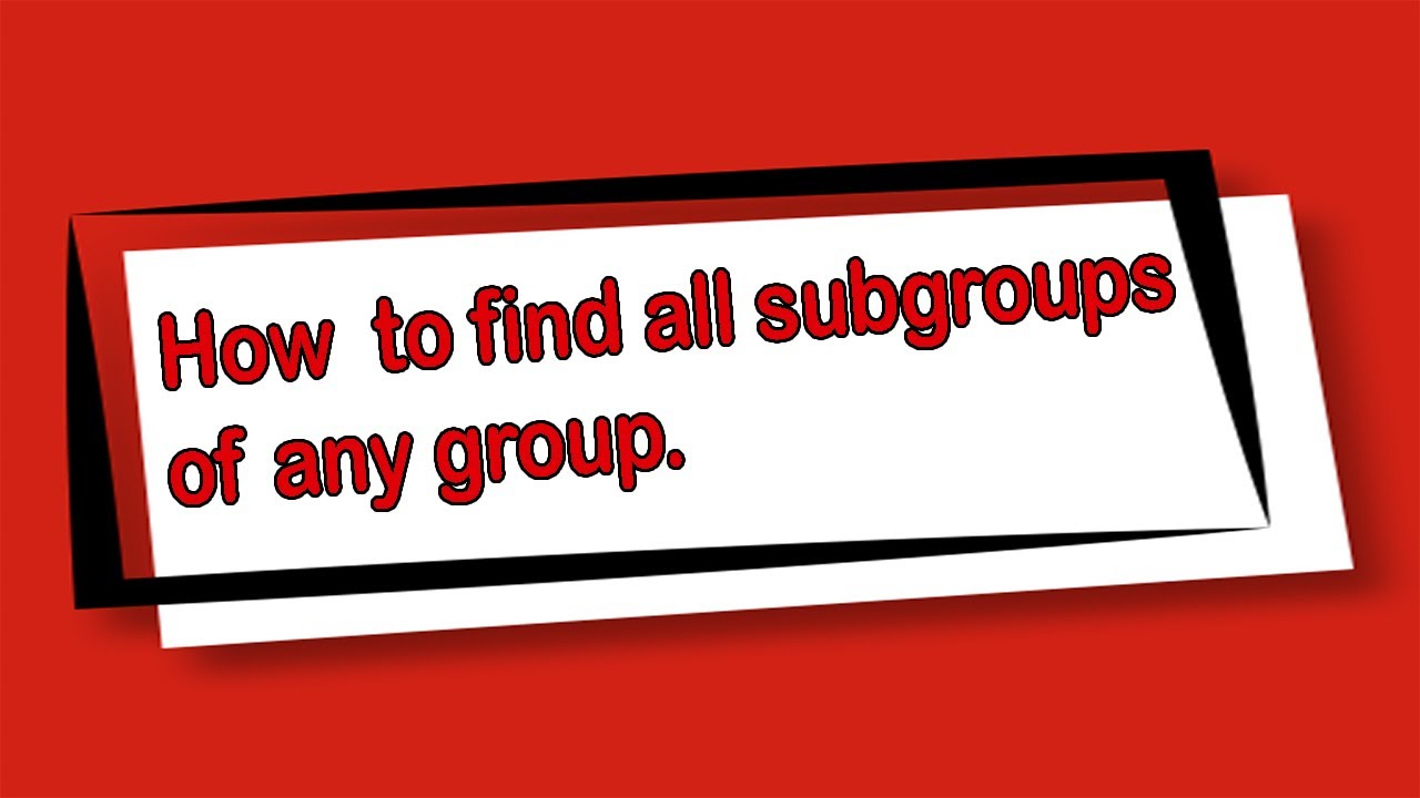 How to find Subgroups || Subgroups of S3 || Method of finding Subgroups || Find all subgroups of S3.