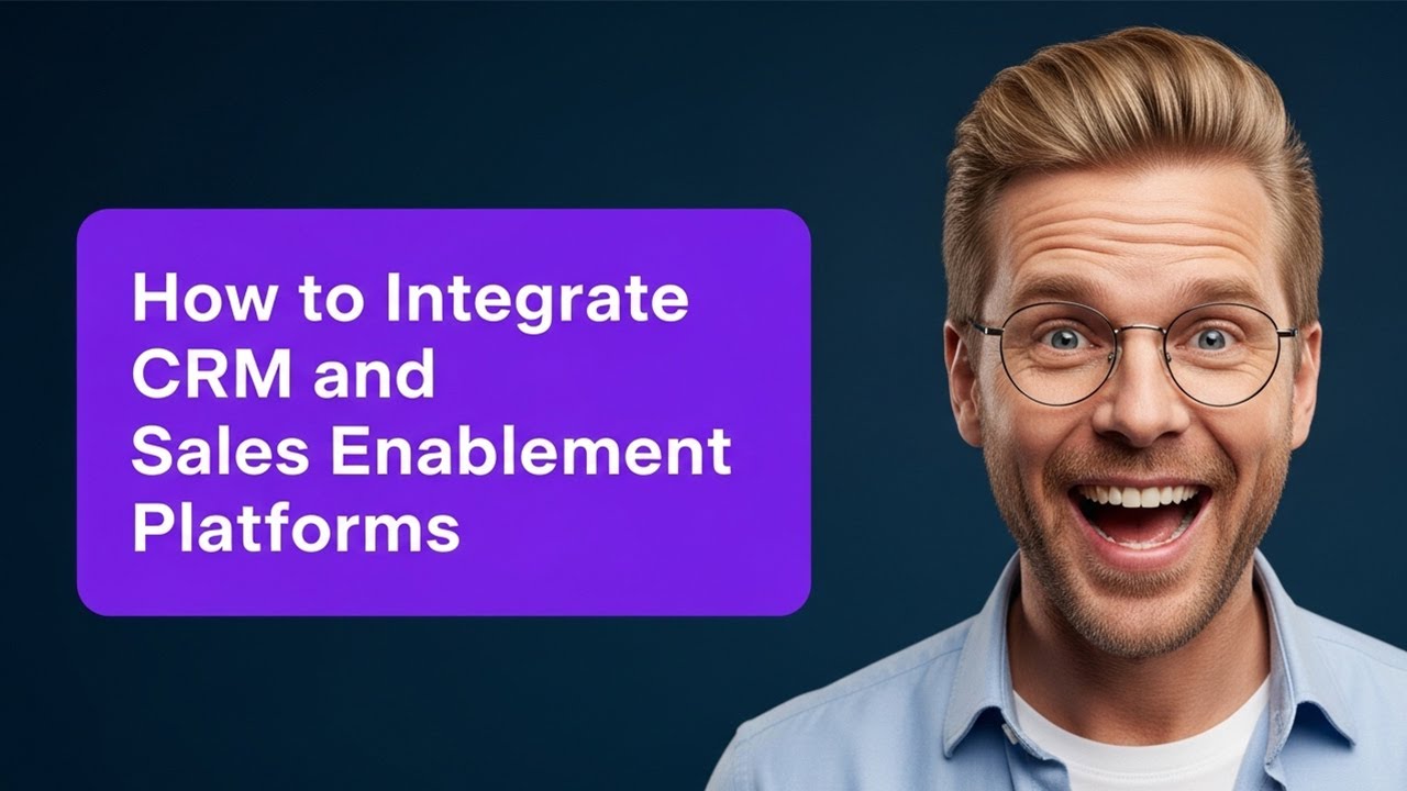How to Integrate CRM and Sales Enablement Platforms