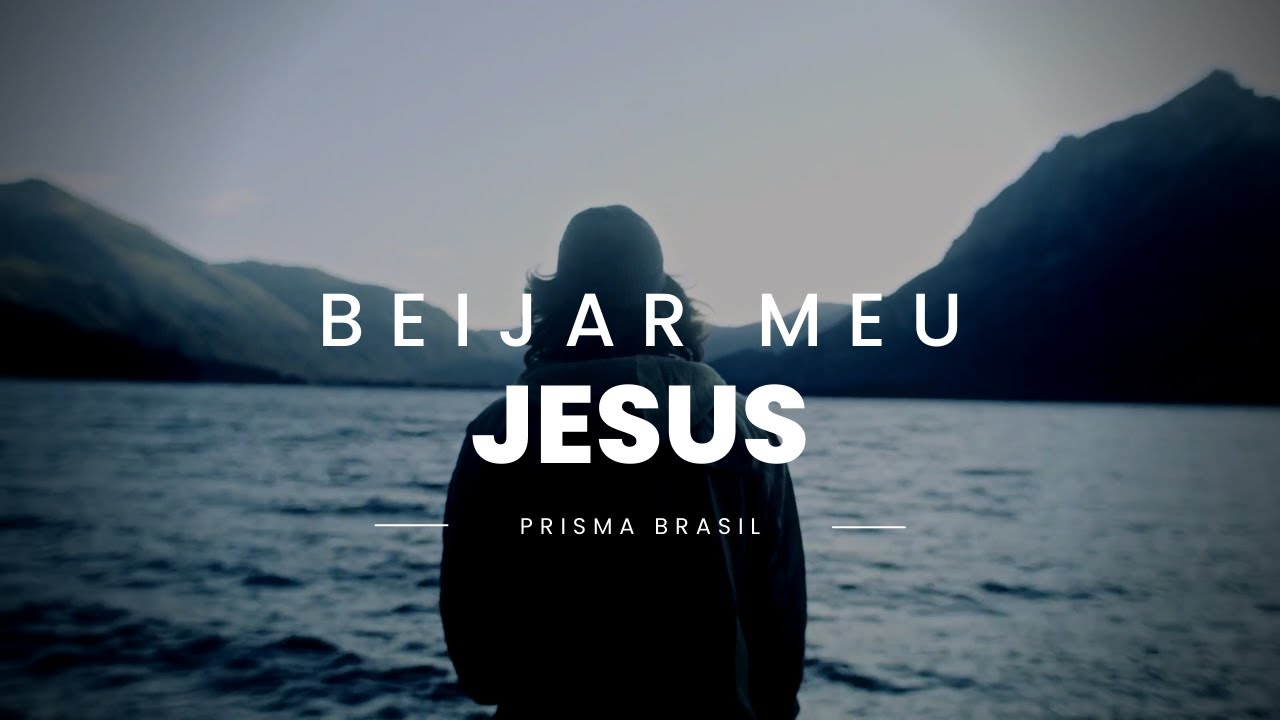Prisma Brasil - BEIJAR MEU JESUS (Lyric Video)