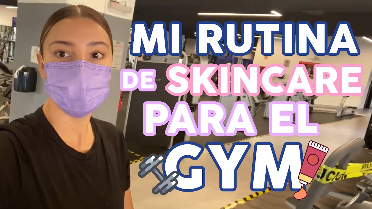 RUTINA DE SKINCARE PARA HACER EJERCICIO - Ximena Ramaya
