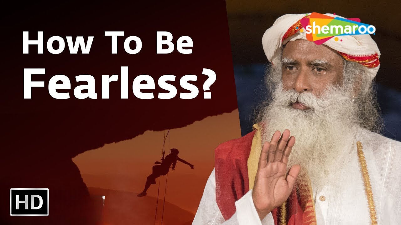 How To Be Fearless ? | Sadhguru