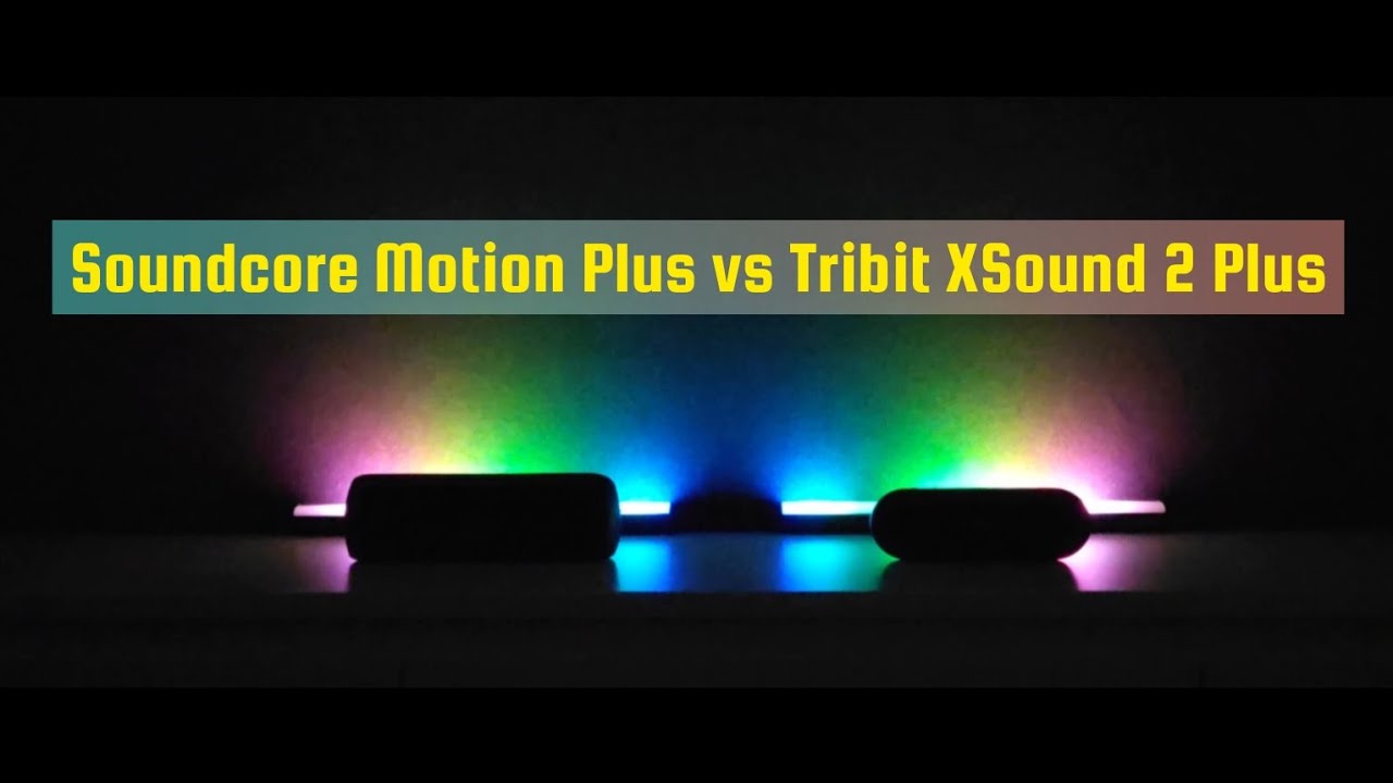 Soundcore Motion Plus vs Tribit XSound 2 Plus
