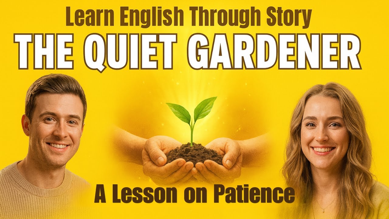 Learn English Through Story: The Quiet Gardener | A Lesson on Patience