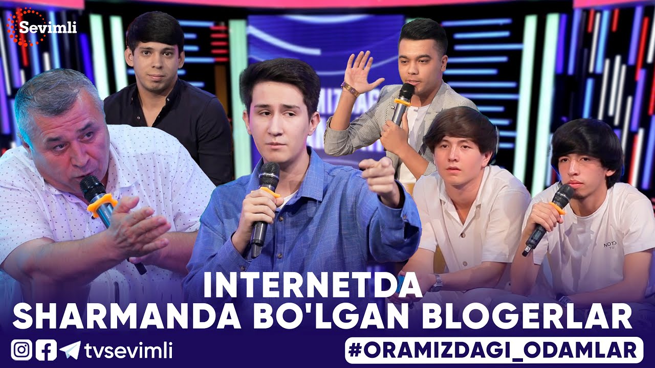 ORAMIZDAGI ODAMLAR -INTERNETDA SHARMANDA BO'LGAN BLOGERLAR