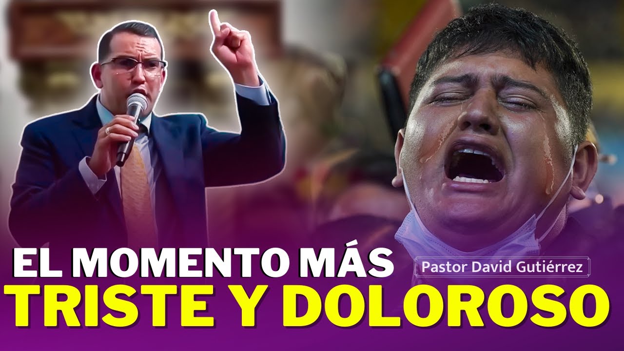 🛑El Momento Más TRIST3 Y D0L0R0SO del Ser Humano - Pastor David Gutierrez