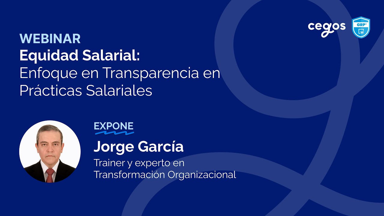 Webinar - Equidad Salarial: Enfoque en Transparencia en Prácticas Salariales