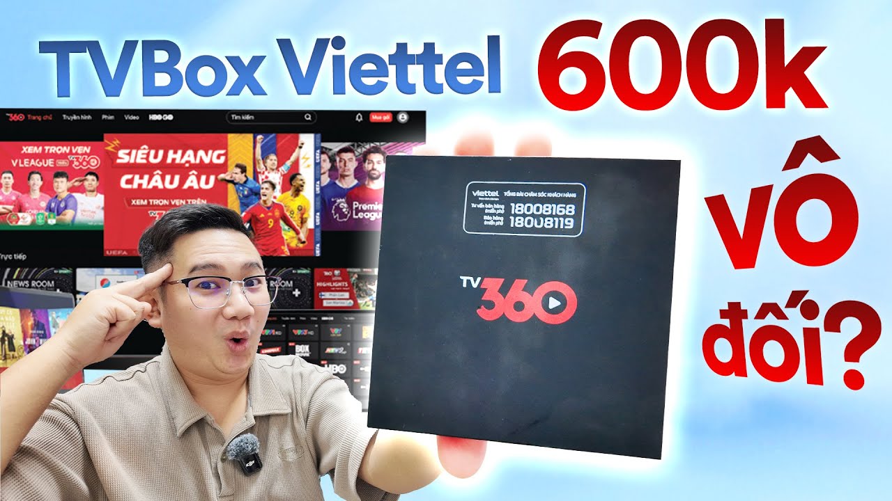 600k đây là Android TV Box đáng mua nhất: TV360 có Netflix HD?