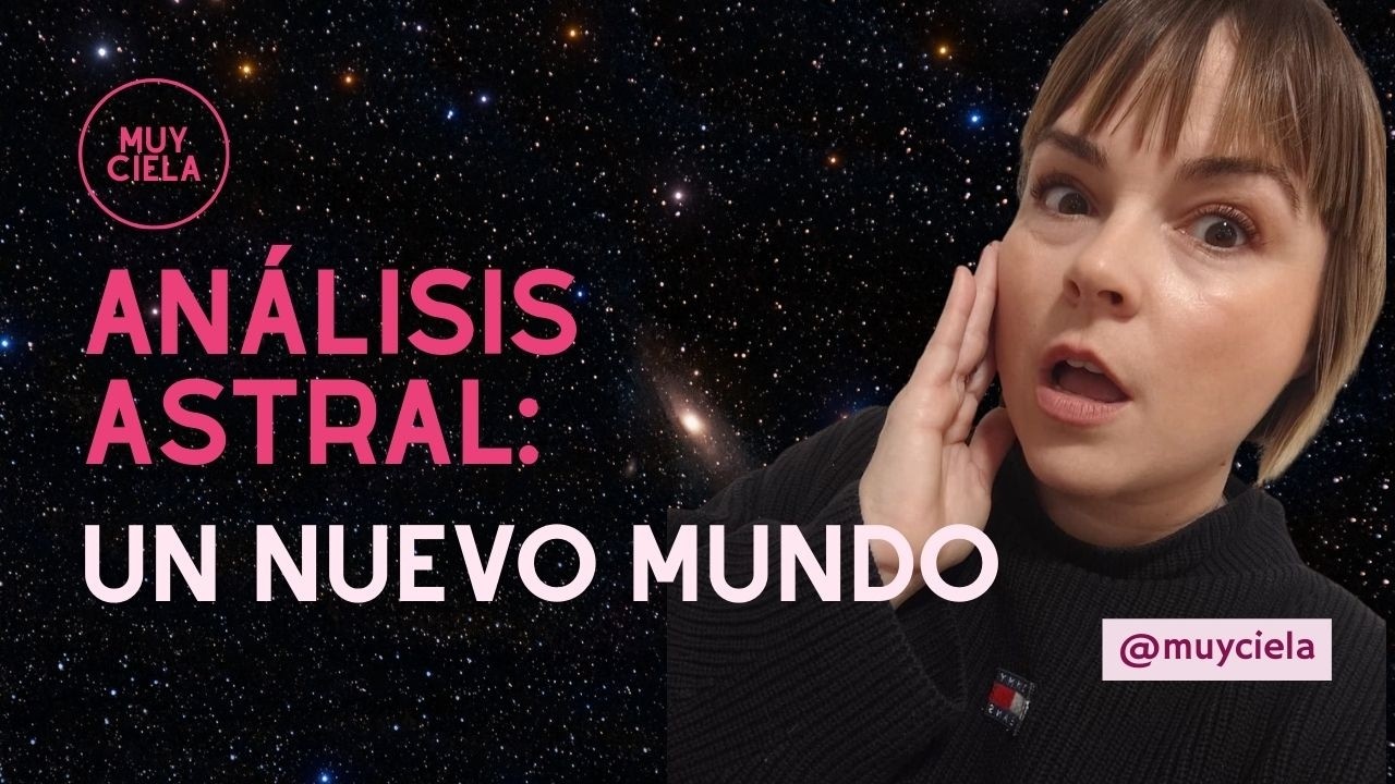 ANÁLISIS ASTRAL: UN NUEVO MUNDO