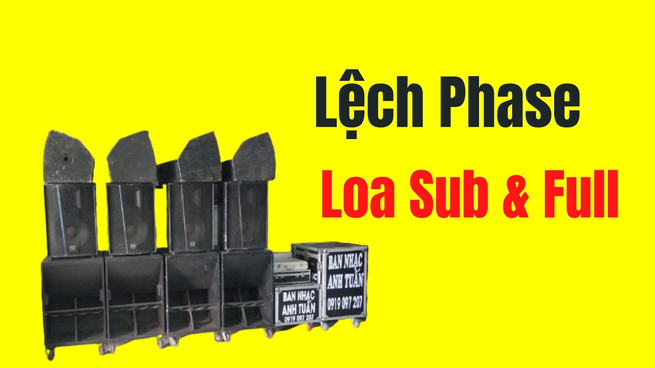 Lệch Pha Giữa Loa Sub v&agrave; Loa Full