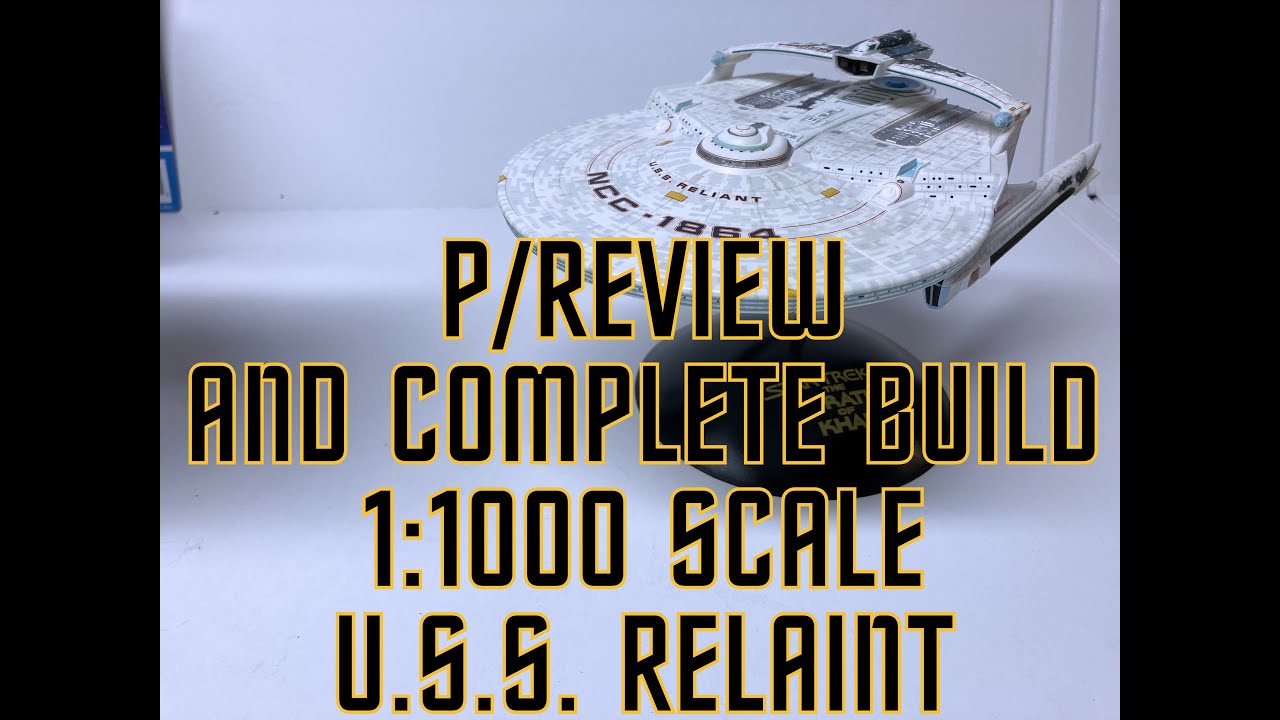 P/Review and Build 1:1000 Reliant - Wrath of Khan edition.