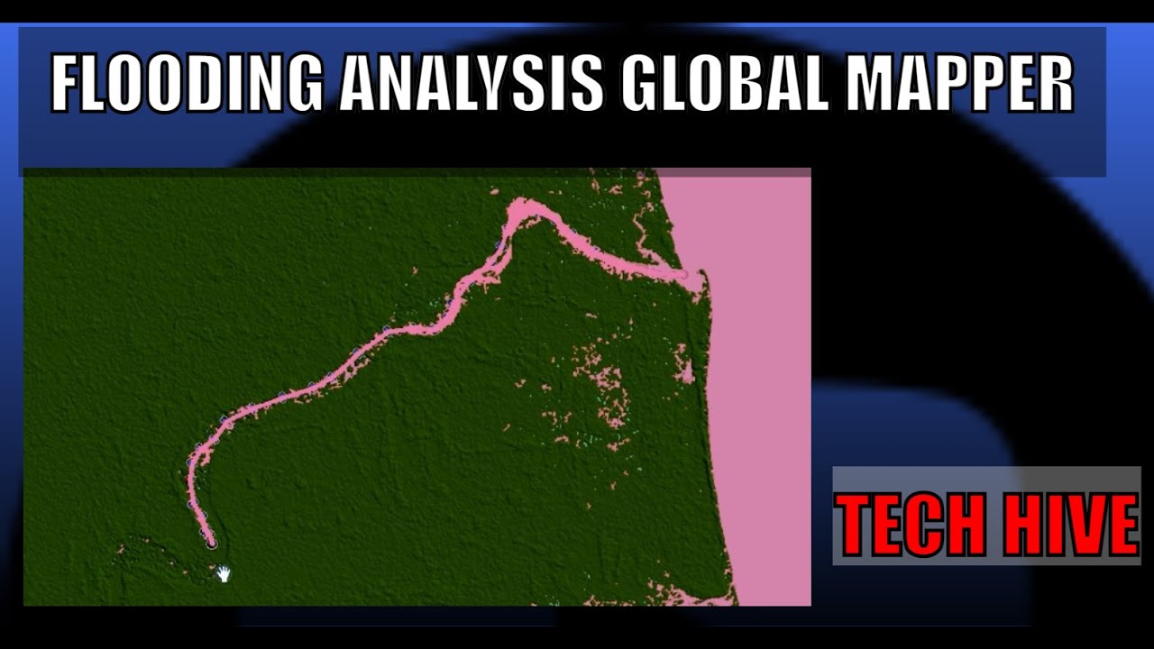 Flooding Analysis Global Mapper